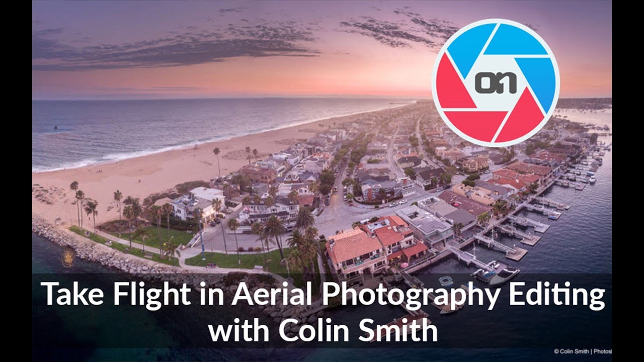 Aerial Photography Editing with Colin Smith
